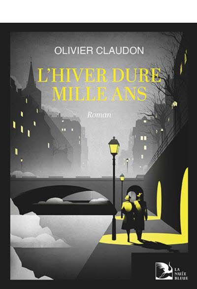 L’hiver dure mille ans - Olivier Claudon.