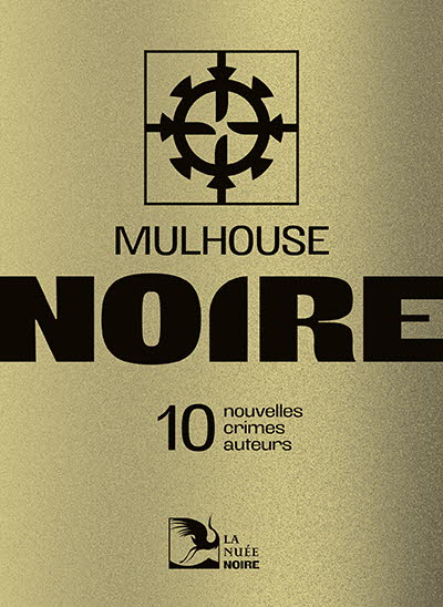 Mulhouse Noire – Collection La Nuée Noire vol.3