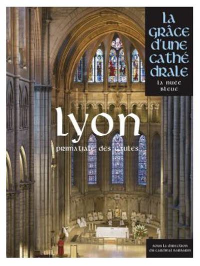 Lyon, la grâce d'une cathédrale