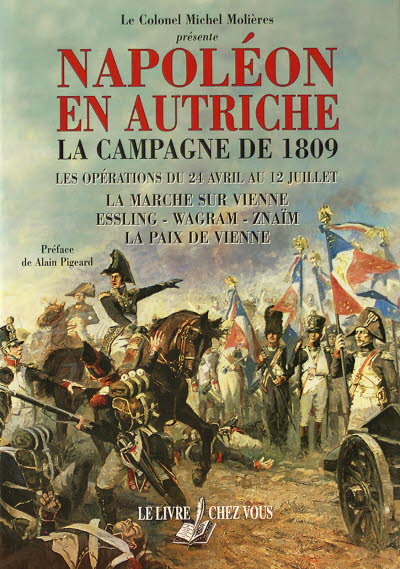 Napoléon en Autriche, la campagne de 1809 