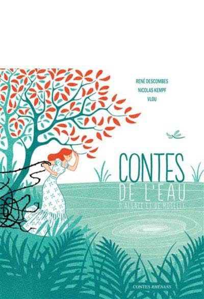 Contes de l’eau, d’Alsace et de Moselle.