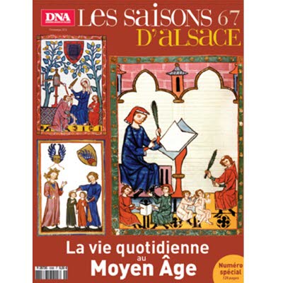Saisons d'Alsace 67 - La vie quotidienne au Moyen-Age