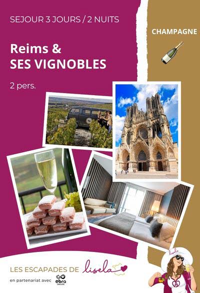 Séjour à Reims & ses Vignobles 3 jours/ 2 nuits.