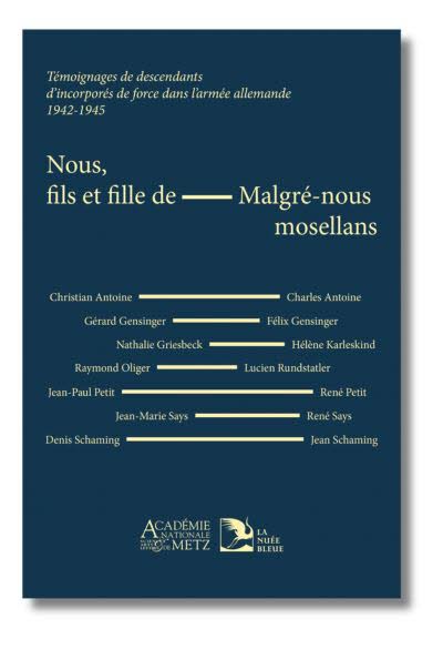 Nous, fils et filles de Malgré-nous mosellans, 1942-1945 Collectif.