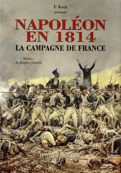 Napoléon en 1814, la campagne de France 