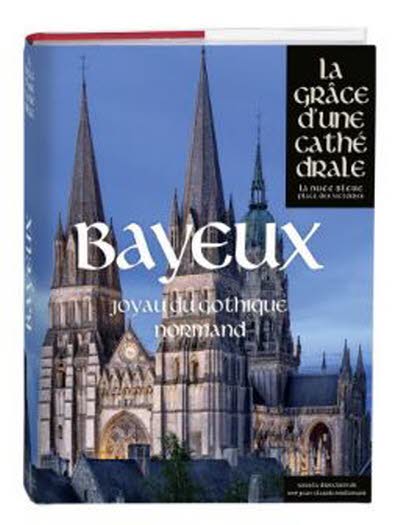 Bayeux, la grâce d'une cathédrale