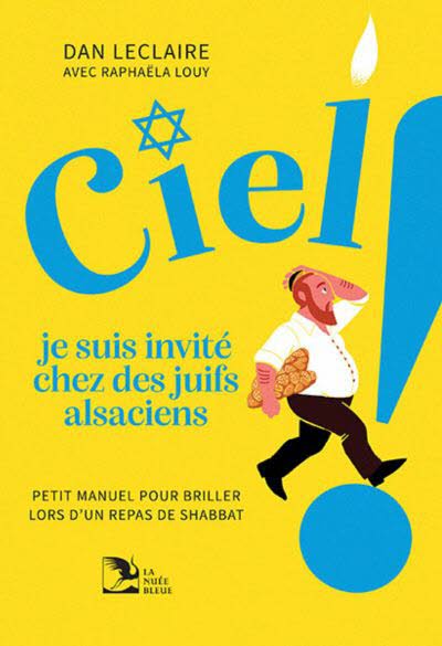 Ciel, je suis invité chez des juifs alsaciens.