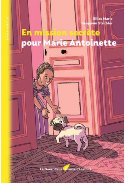 En mission secrète pour Marie Antoinette.