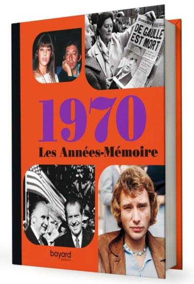 Les années-mémoire - Année 1970.