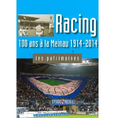 Les patrimoines - Racing, 100 ans à la Meinau