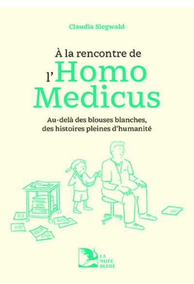 À la rencontre de l’Homo Medicus – Au-delà des blouses blanches, des histoires pleines d’humanité