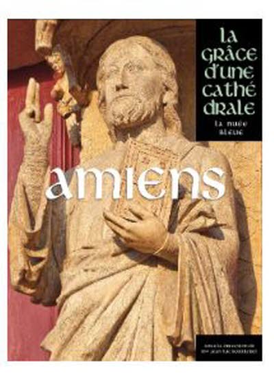 Amiens, la grâce d'une cathédrale
