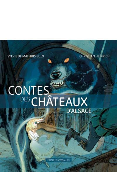 Contes des châteaux d’Alsace.