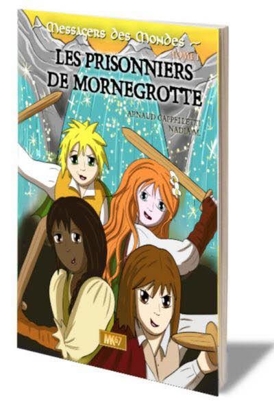 Messagers des Mondes T1 - Les prisonniers de Mornegrotte