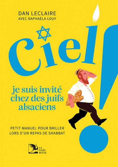 Ciel, je suis invité chez des juifs alsaciens.