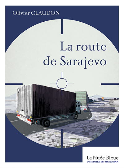 La route de Sarajevo - collection L'Histoire est un roman