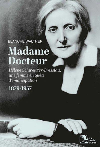 Madame Docteur, Hélène Schweitzer-Bresslau.