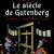 Le siècle de Gutenberg : Strasbourg et la révolution du livre.