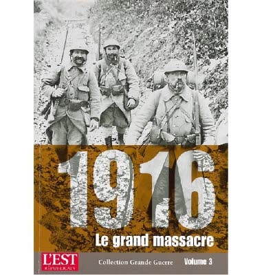 Collection Grande Guerre - 1916, le grand massacre