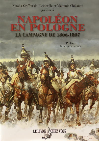 Napoléon en Pologne, la campagne de 1806-1807 