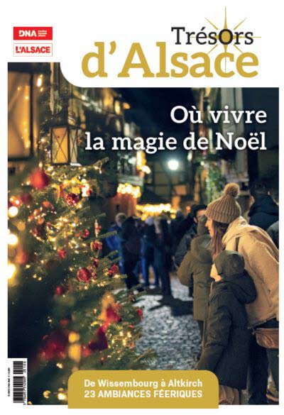 Trésors d’Alsace N°4 - Où vivre la magie de Noël
